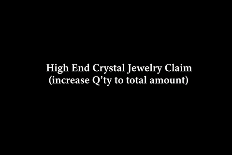 生成黑色底图，白色字体单词：High End Crystal Jewelry Claim(increase Q'ty to total amount)